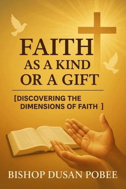 Bishop Dusan Pobee - Faith as a Kind or a Gift, E-bok
