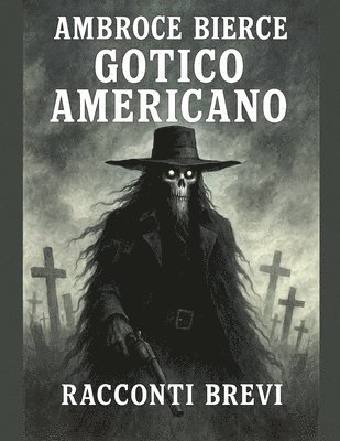 Giuseppe Ciccarelli, Ambrose Bierce, Horatio Valentae - Gotico Americano, Häftad