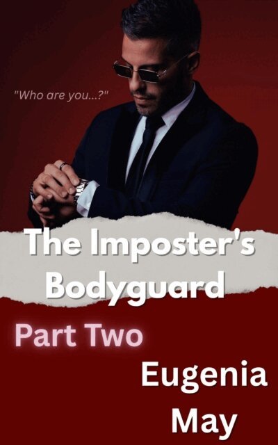 Eugenia May - Imposter's Bodyguard Part Two, E-bok
