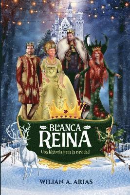 Wilian Arias - Blanca Reina. Una historia para la navidad., Häftad. Tillgänglighet: Lägg i varukorg