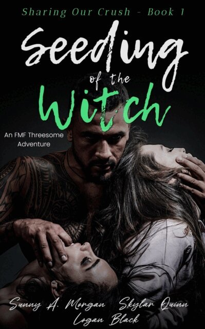 Logan Black, Sunny A. Morgan, Skylar Quinn - Seeding Of the Witch, E-bok