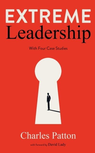 Charles Patton - Extreme Leadership, E-bok