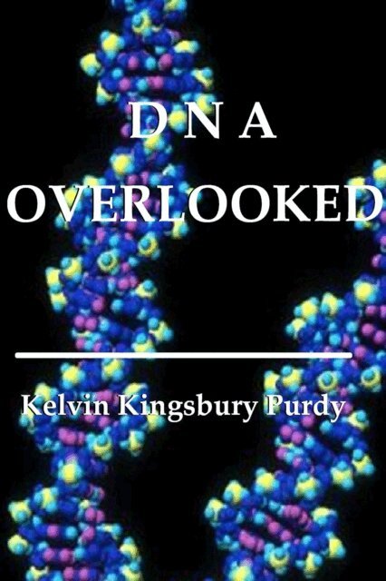 Kelvin Purdy - DNA Overlooked, E-bok. Tillgänglighet: Lägg i varukorg