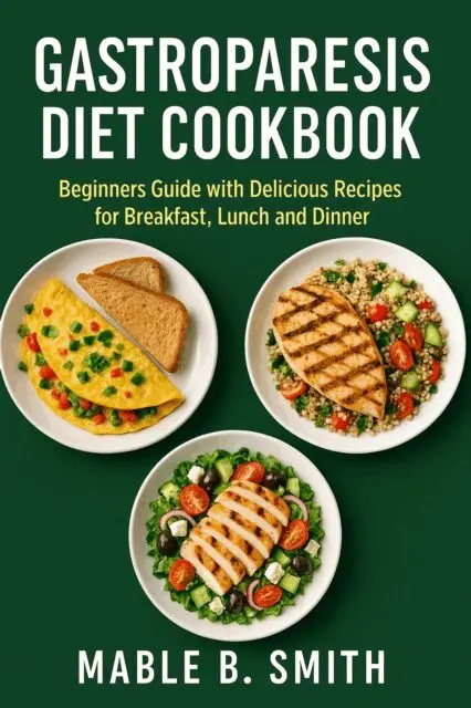 Mable B. Smith - Gastroparesis Diet Cookbook: Beginners Guide with Delicious Recipes for Breakfast, Lunch and Dinner, E-bok. Tillgänglighet: Lägg i varukorg