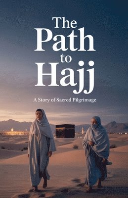 Laila Siddiqui - Path to Hajj, Häftad