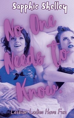 Sapphic Shelley - No One Needs to Know, Häftad