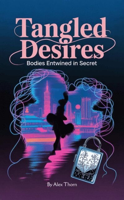 Alex Thorn - Tangled Desires, E-bok