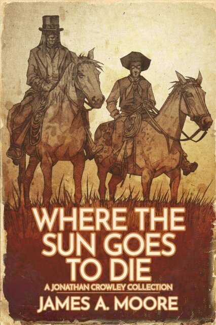 James A. Moore - Where the Sun Goes to Die, E-bok