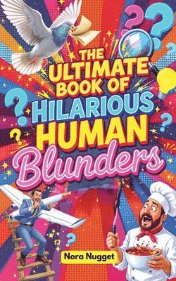 Nora Nugget - Ultimate Book of Hilarious Human Blunders, Häftad. Tillgänglighet: Tillfälligt slut