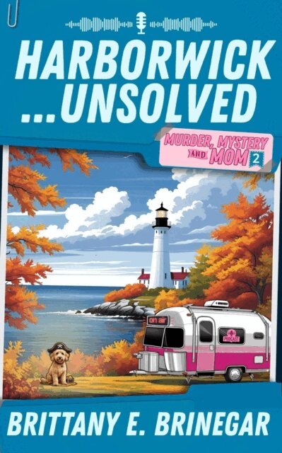 Brittany E. Brinegar - Harborwick...Unsolved, E-bok