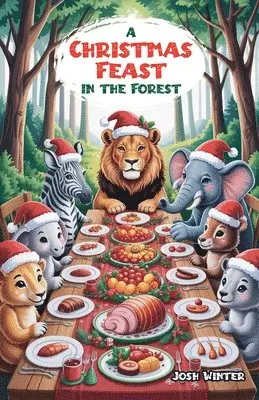 Josh Winter - Christmas Feast in the Forest, Häftad. Tillgänglighet: Lägg i varukorg