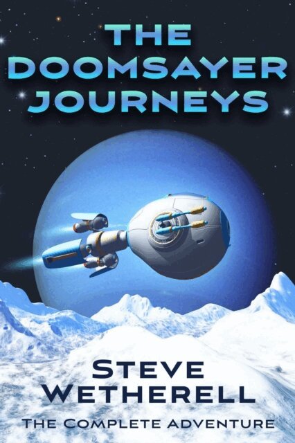 Steve Wetherell - Doomsayer Journeys: The Complete Adventures, E-bok