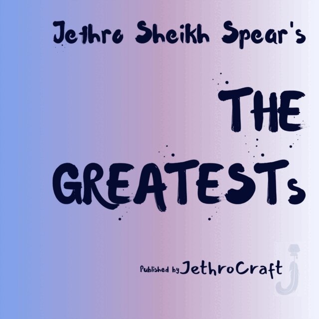 JETHRO SHEIKH SPEAR - Greatests, E-bok
