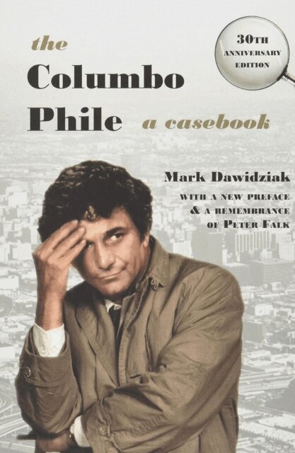 Mark Dawidziak - Columbo Phile: A Casebook, E-bok