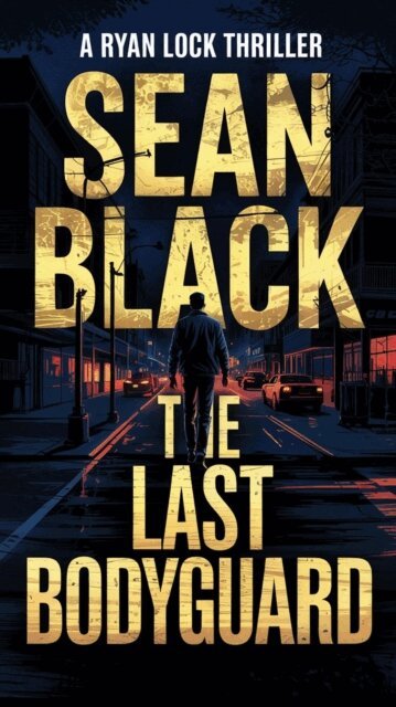 Sean Black - Last Bodyguard, E-bok
