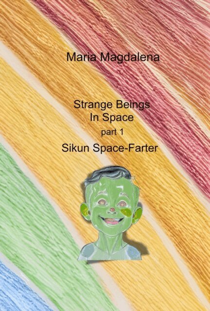 Maria Magdalena - Strange Beings in Space, part 1 Sikun Space-Farter, E-bok