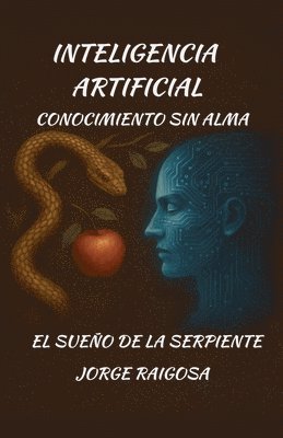 Jorge Raigosa - Inteligencia Artificial Conocimiento Sin Alma, Häftad