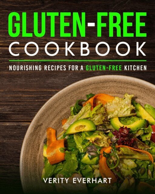 Verity Everhart - Gluten-Free Cookbook: Nourishing Recipes for a Gluten-free Kitchen, E-bok. Tillgänglighet: Lägg i varukorg