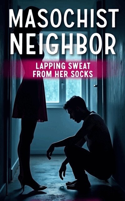 Victoria Bennett - Masochist Neighbor: Lapping Sweat from Her Socks, E-bok