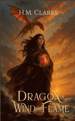 H M Clarke - Dragon of Wind and Flame, Häftad