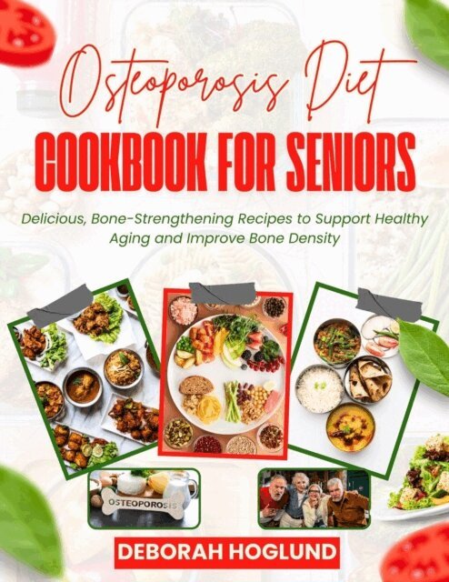 Deborah Hoglund - Osteoporosis Diet Cookbook for Seniors, E-bok. Tillgänglighet: Lägg i varukorg