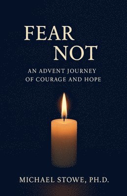 Michael Stowe - Fear Not, Häftad. Tillgänglighet: Lägg i varukorg