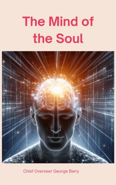 Chief Overseer George Barry - Mind of the Soul, E-bok