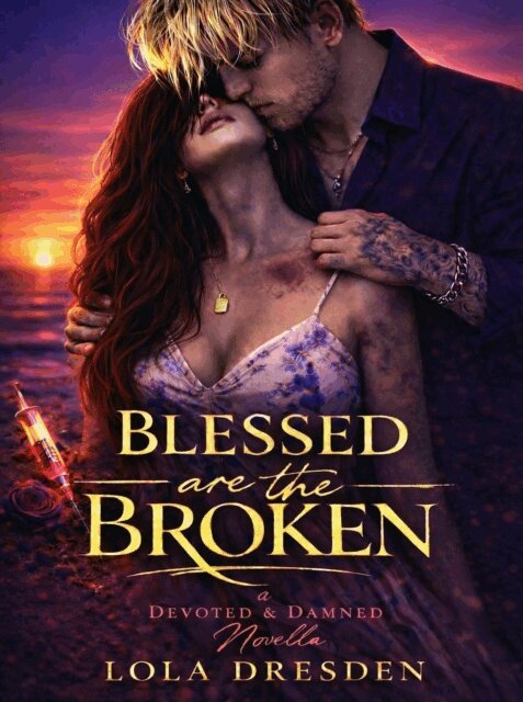 Lola Dresden - Blessed are the Broken, E-bok