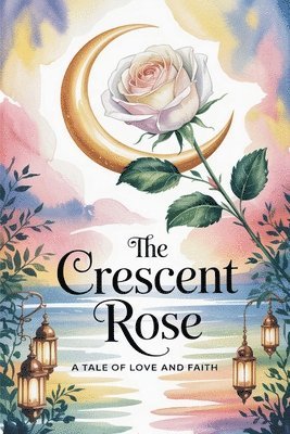Laila Siddiqui - Crescent Rose, Häftad