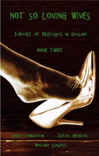 Rafael Menton, Melanie Sanders, Anise Pemberton - Not So Loving Wives, E-bok
