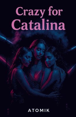 Atomik - Crazy for Catalina, Häftad. Tillgänglighet: Lägg i varukorg