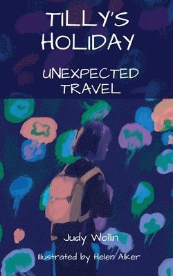 Judy Wollin - Tilly's Holiday Unexpected Travel, Häftad. Tillgänglighet: Lägg i varukorg