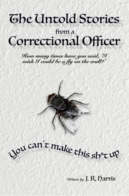 Untold Stories from a Correctional Officer