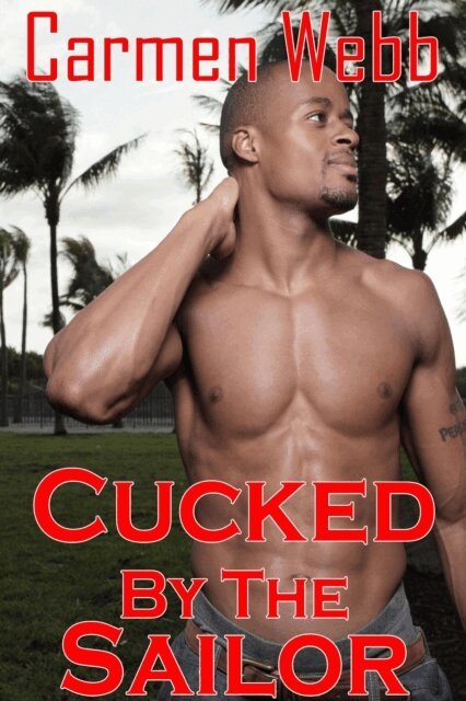 Carmen Webb - Cucked by the Sailor, E-bok