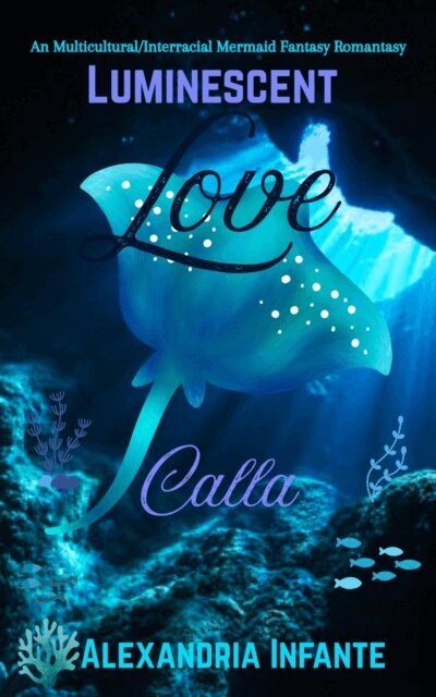 Alexandria Infante - Luminescent Love; Calla, E-bok