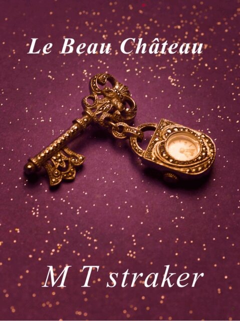 Therese Straker - Le Beau Chateau, E-bok