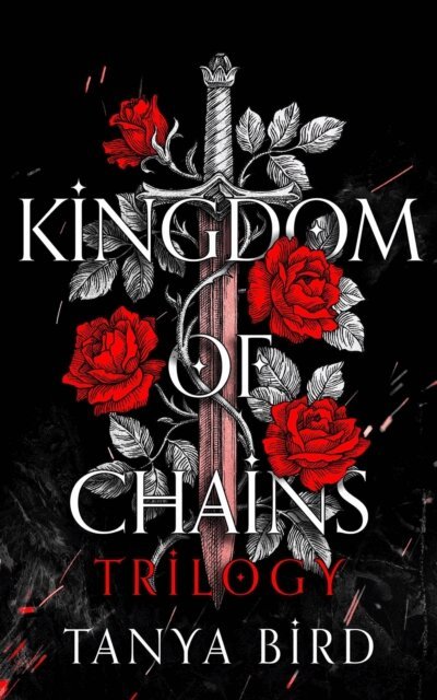 Tanya Bird - Kingdom of Chains Trilogy, E-bok