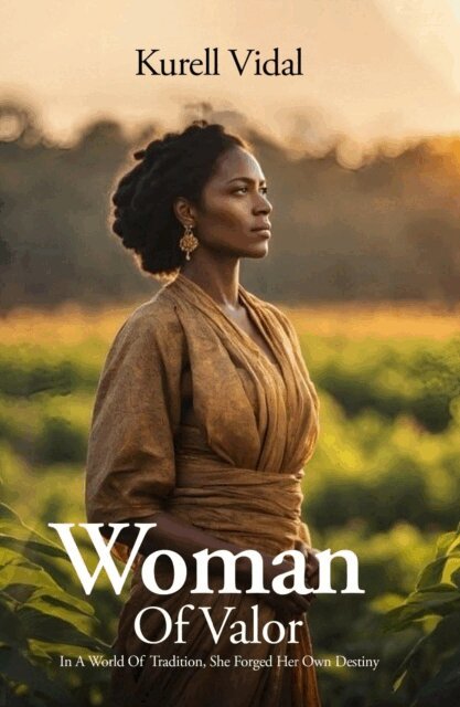Kurell Vidal - Woman of Valor: In a in a world of tradition; she forged her own destiny, E-bok