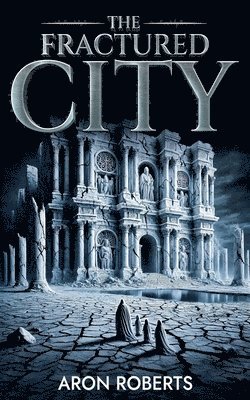 Aron Roberts - Fractured City, Häftad
