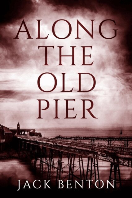 Jack Benton - Along the Old Pier, E-bok