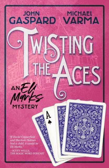 Michael Varma, John Gaspard - Twisting the Aces, E-bok