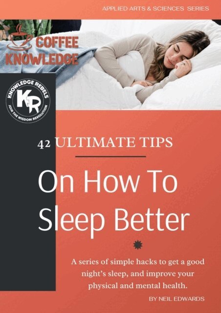 Neil Edwards - 42 Tips On How To Sleep Better, E-bok