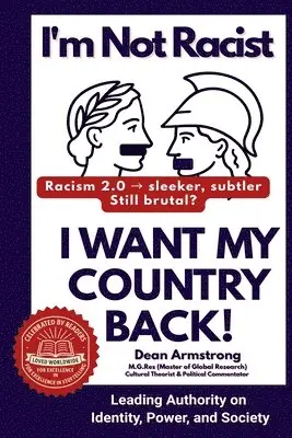 Dean Armstrong - I'm Not Racist, I Want My Country Back!, Häftad. Tillgänglighet: Lägg i varukorg