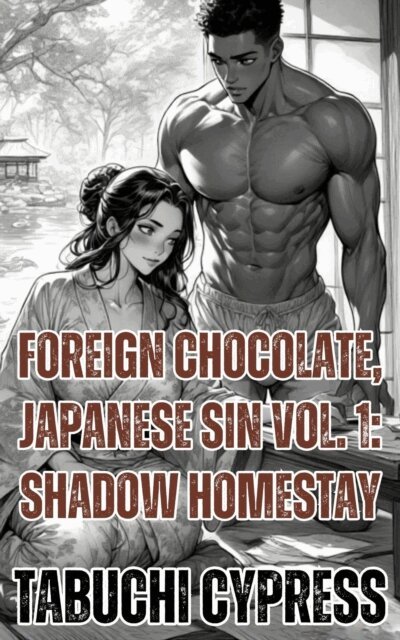 Tabuchi Cypress - Foreign Chocolate, Japanese Sin Vol. 1: Shadow Homestay, E-bok. Tillgänglighet: Lägg i varukorg