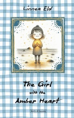 Linnea Eld - Girl With The Amber Heart, Häftad