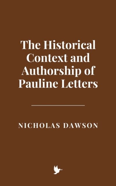 Nicholas Dawson - Historical Context and Authorship of Pauline Letters, E-bok