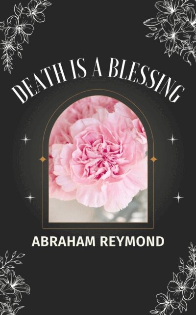 Abraham Reymond - Death Is a Blessing, E-bok