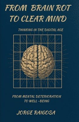Jorge Raigosa - From Brain Rot To Clear Mind, Häftad