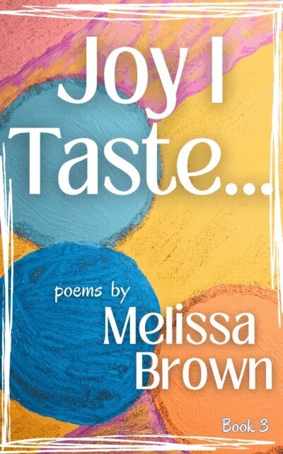 Melissa Brown - Joy I Taste, E-bok