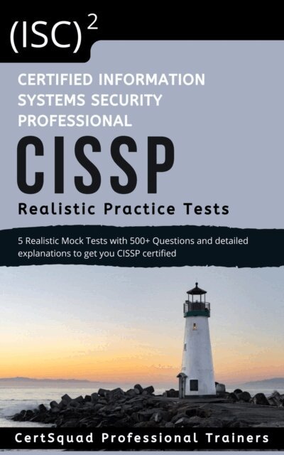 CertSquad Professional Trainers - (ISC)2 Certified Information Systems Security Professional CISSP Realistic Practice Test, E-bok. Tillgänglighet: Lägg i varukorg